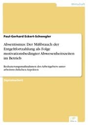 Cover von Absentismus: Der Mißbrauch der Entgeltfortzahlung als Folge motivationsbedingter Abwesenheitszeiten im Betrieb