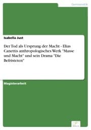 Cover von Der Tod als Ursprung der Macht - Elias Canettis anthropologisches Werk 'Masse und Macht' und sein Drama 'Die Befristeten'