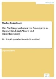 Cover von Das Nachfrageverhalten von Ausländern in Deutschland nach Waren und Dienstleistungen