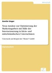 Cover von Neue Ansätze zur Optimierung der Marketingarbeit mit Hilfe der Internetnutzung in klein- und mittelständischen Unternehmen