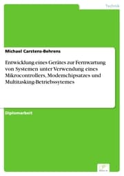 Cover von Entwicklung eines Gerätes zur Fernwartung von Systemen unter Verwendung eines Mikrocontrollers, Modemchipsatzes und Multitasking-Betriebssytemes
