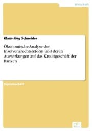Cover von Ökonomische Analyse der Insolvenzrechtsreform und deren Auswirkungen auf das Kreditgeschäft der Banken
