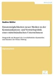 Cover von Einsatzmöglichkeiten neuer Medien in der Kommunikations- und Vertriebspolitik eines mittelständischen Unternehmens