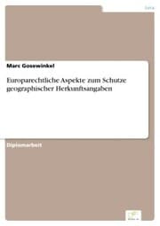 Cover von Europarechtliche Aspekte zum Schutze geographischer Herkunftsangaben