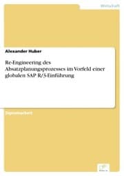 Cover von Re-Engineering des Absatzplanungsprozesses im Vorfeld einer globalen SAP R/3-Einführung