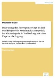 Cover von Bedeutung des Sportsponsorings als Teil der Integrierten Kommunikationspolitik im Marketingmix in Verbindung mit einer Expertenbefragung