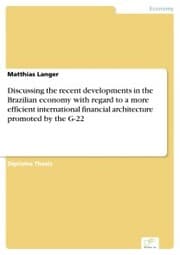 Cover von Discussing the recent developments in the Brazilian economy with regard to a more efficient international financial architecture promoted by the G-22