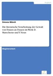 Cover von Die literarische Verarbeitung der Gewalt von Frauen an Frauen im Werk D. Marecheras und Y. Veras