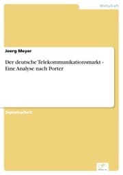 Cover von Der deutsche Telekommunikationsmarkt - Eine Analyse nach Porter