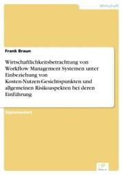 Cover von Wirtschaftlichkeitsbetrachtung von Workflow Management Systemen unter Einbeziehung von Kosten-Nutzen-Gesichtspunkten und allgemeinen Risikoaspekten bei deren Einführung