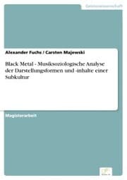 Cover von Black Metal - Musiksoziologische Analyse der Darstellungsformen und -inhalte einer Subkultur