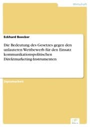 Cover von Die Bedeutung des Gesetzes gegen den unlauteren Wettbewerb für den Einsatz kommunikationspolitischen Direktmarketing-Instrumenten