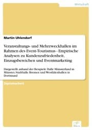 Cover von Veranstaltungs- und Mehrzweckhallen im Rahmen des Event-Tourismus - Empirische Analysen zu Kundenzufriedenheit, Einzugsbereichen und Eventmarketing