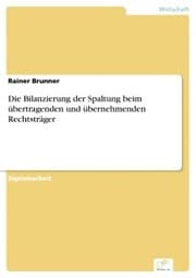 Cover von Die Bilanzierung der Spaltung beim übertragenden und übernehmenden Rechtsträger