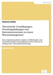 Cover von Theoretische Grundlegungen, Erwartungshaltungen und Instrumenteneinsatz zu einem Wissensmanagement