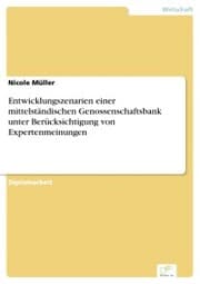 Cover von Entwicklungszenarien einer mittelständischen Genossenschaftsbank unter Berücksichtigung von Expertenmeinungen