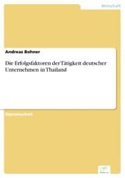 Cover von Die Erfolgsfaktoren der Tätigkeit deutscher Unternehmen in Thailand