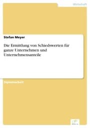 Cover von Die Ermittlung von Schiedswerten für ganze Unternehmen und Unternehmensanteile