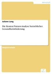 Cover von Die Kosten-Nutzen-Analyse betrieblicher Gesundheitsförderung