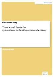 Cover von Theorie und Praxis der systemtheoretischen Organisationsberatung