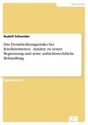 Cover von Das Fremdwährungsrisiko bei Kreditinstituten - Ansätze zu seiner Begrenzung und seine aufsichtsrechtliche Behandlung