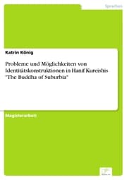 Cover von Probleme und Möglichkeiten von Identitätskonstruktionen in Hanif Kureishis 'The Buddha of Suburbia'