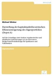 Cover von Darstellung der kapitalmarkttheoretischen Effizienzsteigerung des Eigenportfolios (Depot A)