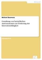 Cover von Gestaltung von betrieblichen Anreizsystemen zur Förderung der Innovationsfähigkeit