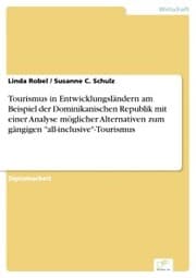 Cover von Tourismus in Entwicklungsländern am Beispiel der Dominikanischen Republik mit einer Analyse möglicher Alternativen zum gängigen 'all-inclusive'-Tourismus