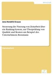 Cover von Steuerung der Nutzung von Zeitarbeit über ein Ranking-System, zur Überprüfung von Qualität und Kosten am Beispiel des Unternehmens Rossmann