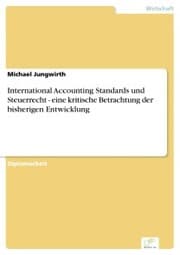 Cover von International Accounting Standards und Steuerrecht - eine kritische Betrachtung der bisherigen Entwicklung