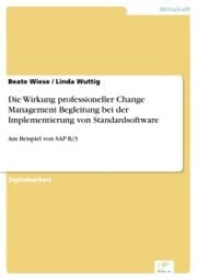 Cover von Die Wirkung professioneller Change Management Begleitung bei der Implementierung von Standardsoftware