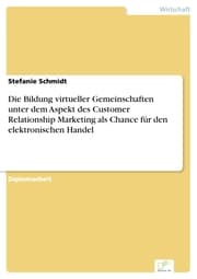 Cover von Die Bildung virtueller Gemeinschaften unter dem Aspekt des Customer Relationship Marketing als Chance für den elektronischen Handel