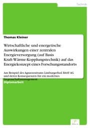 Cover von Wirtschaftliche und energetische Auswirkungen einer zentralen Energieversorgung (auf Basis Kraft-Wärme-Kopplungstechnik) auf das Energiekonzept eines Forschungsstandorts