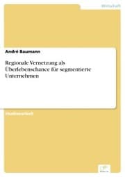 Cover von Regionale Vernetzung als Überlebenschance für segmentierte Unternehmen