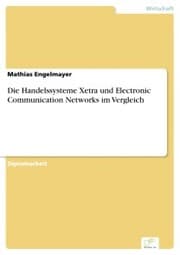 Cover von Die Handelssysteme Xetra und Electronic Communication Networks im Vergleich
