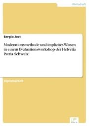Cover von Moderationsmethode und implizites Wissen in einem Evaluationsworkshop der Helvetia Patria Schweiz
