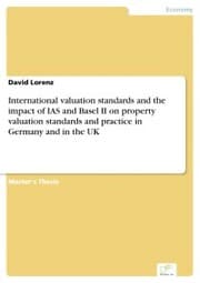 Cover von International valuation standards and the impact of IAS and Basel II on property valuation standards and practice in Germany and in the UK