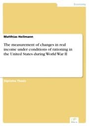 Cover von The measurement of changes in real income under conditions of rationing in the United States during World War II