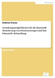 Cover von Gestaltungsmöglichkeiten für die finanzielle Absicherung von Pensionszusagen und ihre bilanzielle Behandlung
