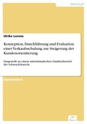Cover von Konzeption, Durchführung und Evaluation einer Verkaufsschulung zur Steigerung der Kundenorientierung