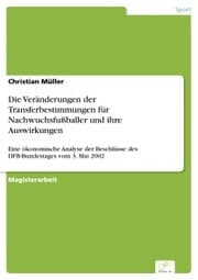 Cover von Die Veränderungen der Transferbestimmungen für Nachwuchsfußballer und ihre Auswirkungen
