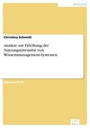 Cover von Ansätze zur Erhöhung der Nutzungsintensität von Wissensmanagement-Systemen