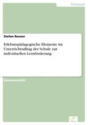 Cover von Erlebnispädagogische Elemente im Unterrichtsalltag der Schule zur individuellen Lernförderung