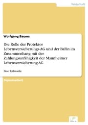 Cover von Die Rolle der Protektor Lebensversicherungs-AG und der BaFin im Zusammenhang mit der Zahlungsunfähigkeit der Mannheimer Lebensversicherung AG