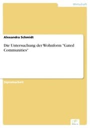 Cover von Die Untersuchung der Wohnform 'Gated Communities'