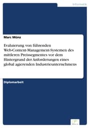 Cover von Evaluierung von führenden Web-Content-Management-Systemen des mittleren Preissegmentes vor dem Hintergrund der Anforderungen eines global agierenden Industrieunternehmens