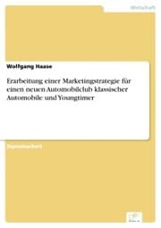 Cover von Erarbeitung einer Marketingstrategie für einen neuen Automobilclub klassischer Automobile und Youngtimer