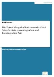 Cover von Die Entwicklung des Besitztums der Abtei Saint-Denis in merowingischer und karolingischer Zeit