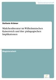 Cover von Mädchenliteratur im Wilhelminischen Kaiserreich und ihre pädagogischen Implikationen